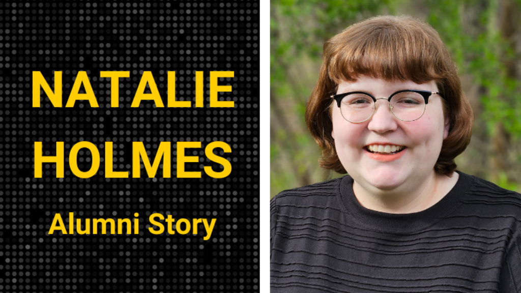 Text "Natalie Holmes Alumni Story" Photo of Natalie Holmes